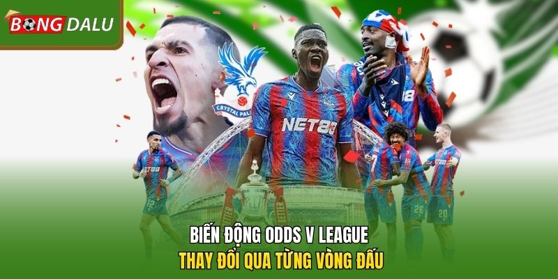 Biến động odds V League thay đổi qua từng vòng đấu 