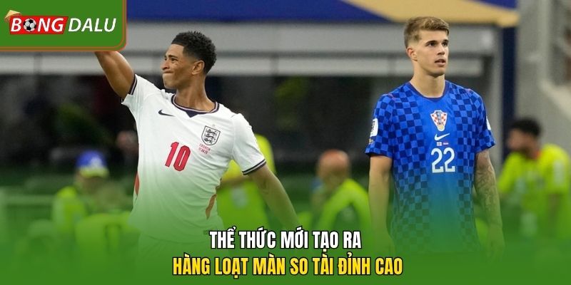 Thể thức mới tạo ra hàng loạt màn so tài đỉnh cao