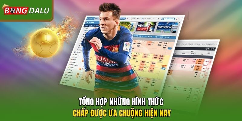 Tổng hợp những hình thức chấp được ưa chuộng hiện nay 